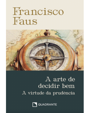 POCKET A ARTE DE DECIDIR BEM - 3ª EDIÇÃO - COLEÇÃO FRANCISCO FAUS: E A VIRTUDE DA PRUDÊNCIA