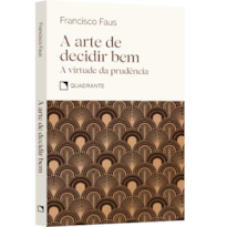 POCKET A ARTE DE DECIDIR BEM - E A VIRTUDE DA PRUDÊNCIA - COLEÇÃO VIRTUDES: E A VIRTUDE DA PRUDÊNCIA