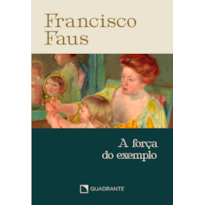 POCKET A FORÇA DO EXEMPLO - 3 EDIÇÃO - COLEÇÃO FRANCISCO FAUS