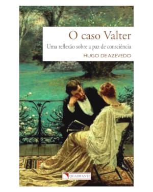 POCKET A PAZ DA CONSCIÊNCIA - O CASO VALTER - 3 EDIÇÃO - COLEÇÃO HUGO DE AZEVEDO: O CASO VALTER