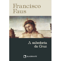 POCKET A SABEDORIA DA CRUZ - 4ª EDIÇÃO - COLEÇÃO FRANCISCO FAUS