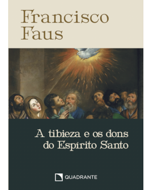 POCKET A TIBIEZA E OS DONS DO ESPÍRITO SANTO - 4ª EDIÇÃO - COLEÇÃO FRANCISCO FAUS