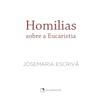 POCKET HOMILIAS SOBRE A EUCARISTIA - 4ª EDIÇÃO - COLEÇÃO SÃO JOSEMARIA ESCRIVÁ - CAPA BRANCA