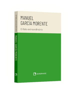 POCKET MANUEL GARCÍA MORENTE - O FATO EXTRAORDINÁRIO - 2º EDIÇÃO - COLEÇÃO BIOGRAFIAS: O FATO EXTRAORDINÁRIO