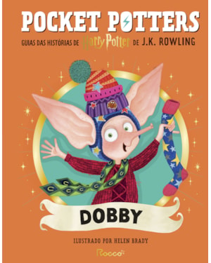 POCKET POTTERS: DOBBY: GUIAS DAS HISTÓRIAS DE HARRY POTTER DE J.K. ROWLING