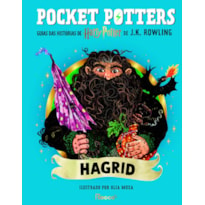POCKET POTTERS: HAGRID: GUIAS DAS HISTÓRIAS DE HARRY POTTER DE J.K. ROWLING