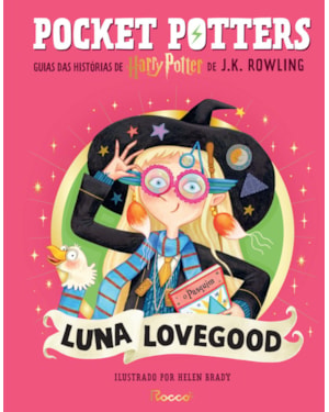 POCKET POTTERS: LUNA LOVEGOOD: GUIAS DAS HISTÓRIAS DE HARRY POTTER DE J.K. ROWLING