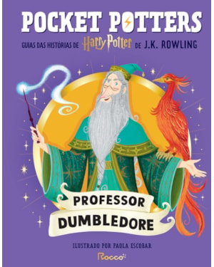 POCKET POTTERS: PROFESSOR DUMBLEDORE: GUIAS DAS HISTÓRIAS DE HARRY POTTER DE J.K. ROWLING
