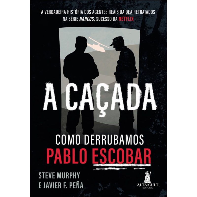 POD-A Caçada: Como derrubamos Pablo Escobar