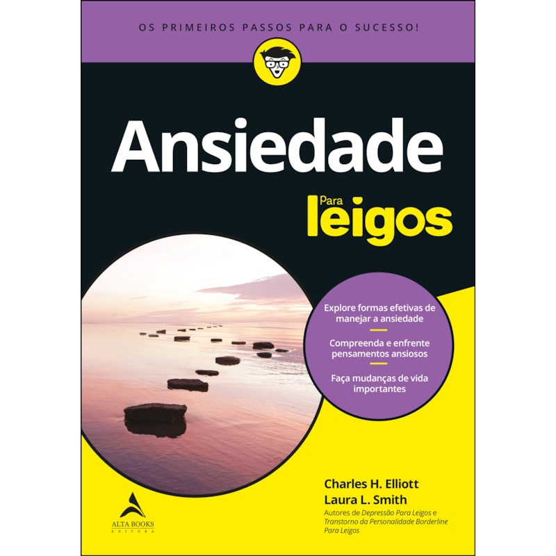 POD-Ansiedade para leigos - 3ª edição: explore formas efetivas de manejar a ansiedade| compreenda e enfrente pensamentos ansiosos| faça mudanças de vida importantes