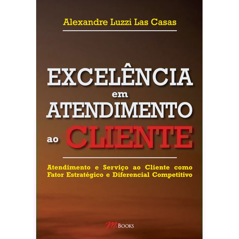 POD-Excelência Em Atendimento Ao Cliente: atendimento e serviço ao cliente como fator estratégico e diferencial competitivo