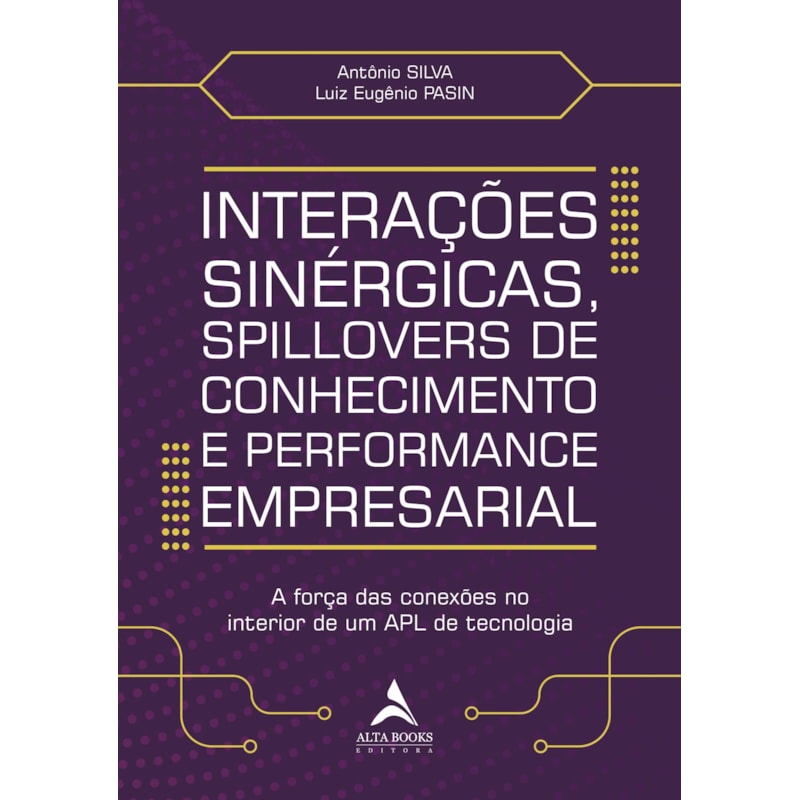 POD-Interações sinérgicas, spillovers de conhecimento e performance empresarial: a força das conexões no interior de um APL de tecnologia