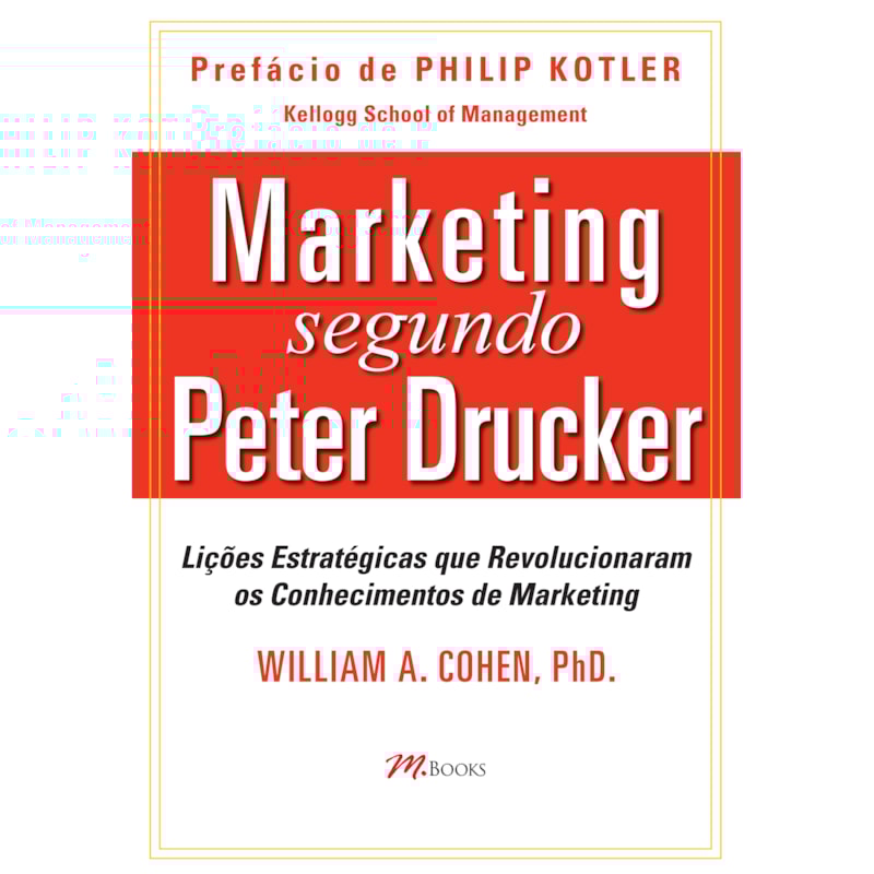 POD-Marketing Segundo Peter Drucker: lições de estratégicas que revolucionaram os conhecimentos de marketing