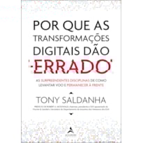 POD-Por que as transformações digitais dão errado: As surpeendentes disciplinas de como levantar voo e permanecer à frente