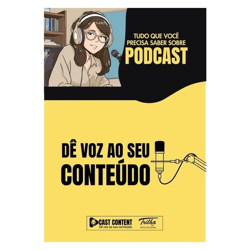 PODCAST - DÊ VOZ AO SEU CONTEÚDO: TUDO O QUE VOCÊ PRECISA SABER SOBRE PODCAST