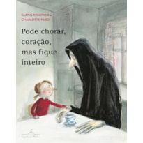 PODE CHORAR, CORAÇÃO, MAS FIQUE INTEIRO