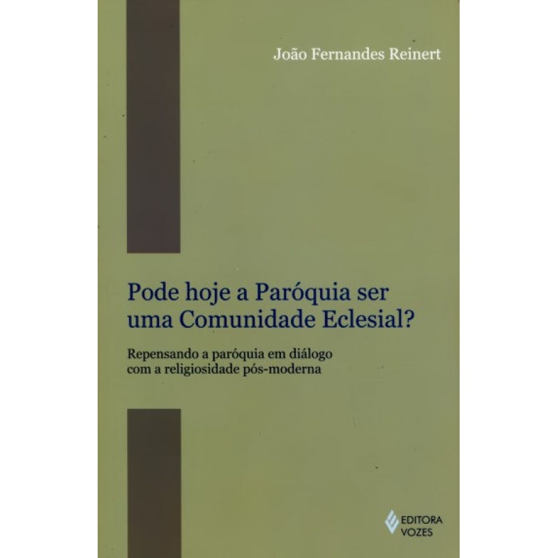 PODE HOJE A PARÓQUIA SER UMA COMUNIDADE ECLESIAL?: REPENSANDO A PARÓQUIA EM DIÁLOGO COM A RELIGIOSID