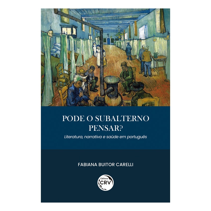 PODE O SUBALTERNO PENSAR? LITERATURA, NARRATIVA E SAÚDE EM PORTUGUÊS