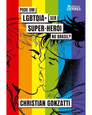 PODE UM LGBTQIA+ SER SUPER-HERÓI NO BRASIL?