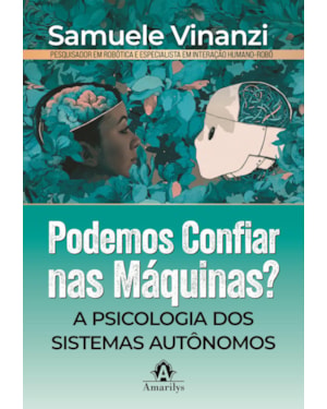 Podemos confiar nas máquinas?: A psicologia dos sistemas autônomos