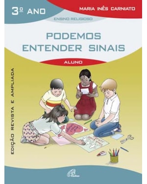 Podemos entender sinais - 3º ano (livro do aluno): edição revista e ampliada