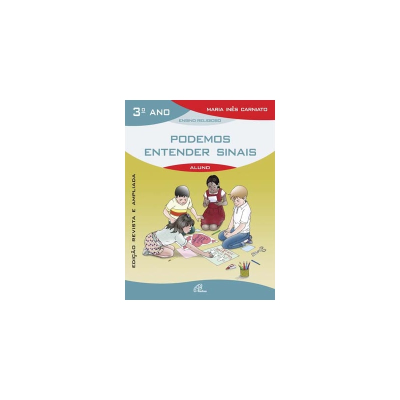 Podemos entender sinais - 3º ano (livro do aluno): edição revista e ampliada