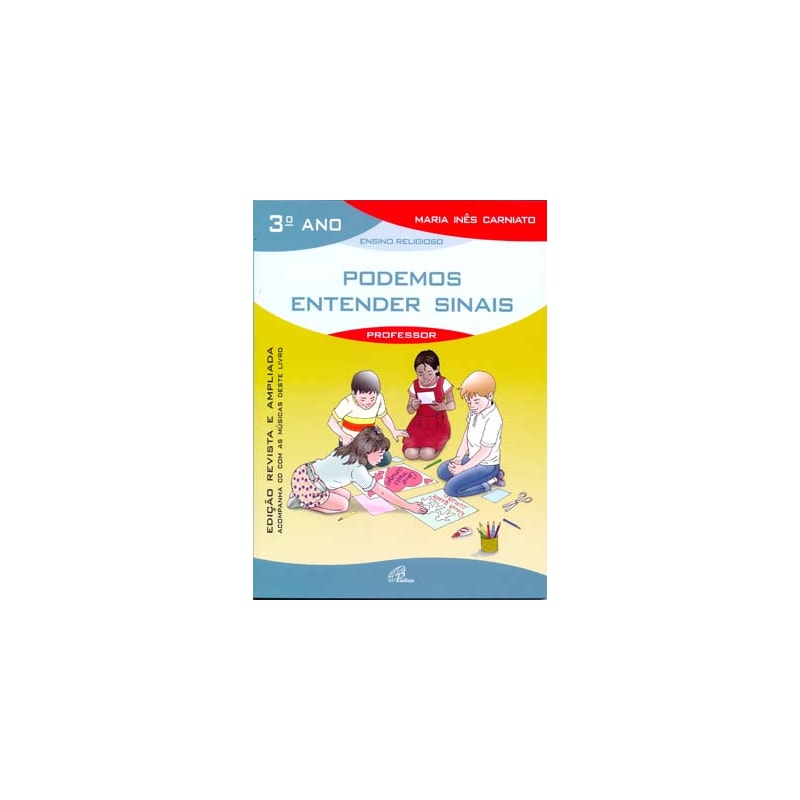 PODEMOS ENTENDER SINAIS - 3º ANO (LIVRO DO PROFESSOR) - INCLUI CD: EDIÇÃO REVISTA E AMPLIADA