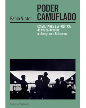 Poder camuflado - vencedor jabuti 2023: os militares e a política, do fim da ditadura à aliança com bolsonaro