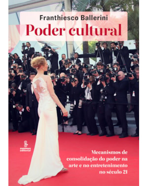 PODER CULTURAL: MECANISMOS DE CONSOLIDAÇÃO DO PODER NA ARTE E NO ENTRETENIMENTO NO SÉCULO 21
