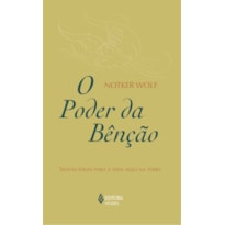 PODER DA BÊNÇÃO - NOVAS IDEIAS PARA A VIDA AQUI NA TERRA