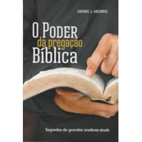 PODER DA PREGAÇAO BÍBLICA, O