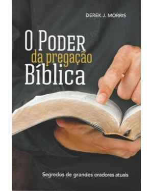 PODER DA PREGAÇAO BÍBLICA, O