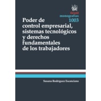 PODER DE CONTROL EMPRESARIAL, SISTEMAS TECNOLÓGICOS Y DERECHOS FUNDAMENTALES DE LOS TRABAJADORES