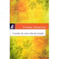 PODER DE UMA VIDA DE ORAÇÃO, O