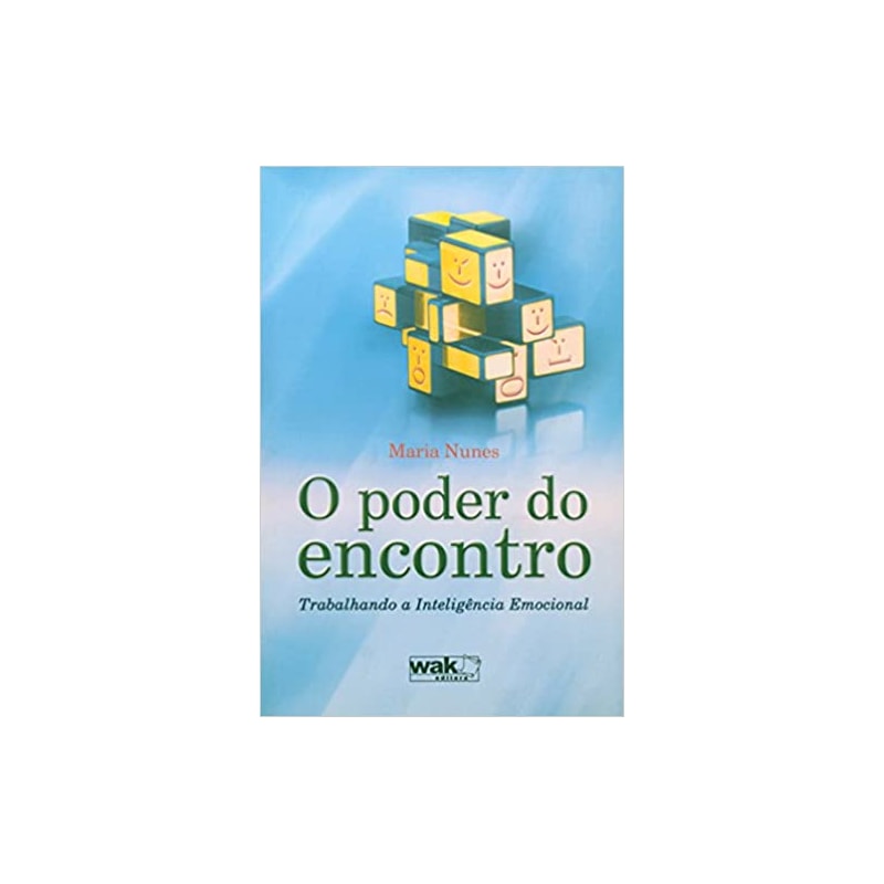 PODER DO ENCONTRO, O - TRABALHANDO A INTELIGENCIA EMOCIONAL - 1