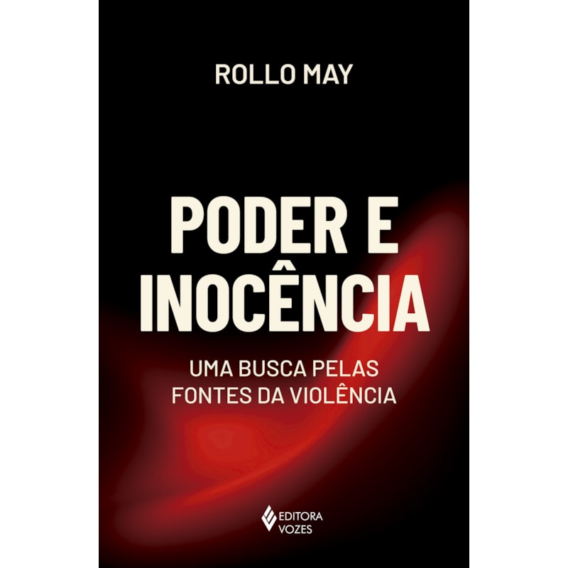 PODER E INOCÊNCIA: UMA BUSCA PELAS FONTES DA VIOLÊNCIA