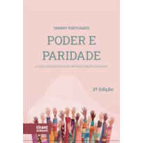PODER E PARIDADE: A CRISE DEMOCRÁTICA DA REPRESENTAÇÃO FEMININA 2ª EDIÇÃO