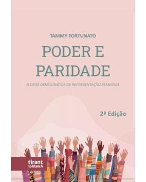 PODER E PARIDADE: A CRISE DEMOCRÁTICA DA REPRESENTAÇÃO FEMININA 2ª EDIÇÃO