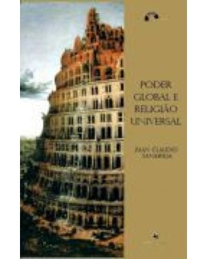 PODER GLOBAL E RELIGIÃO UNIVERSAL