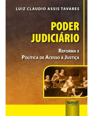 PODER JUDICIÁRIO - REFORMA E POLÍTICA DE ACESSO À JUSTIÇA