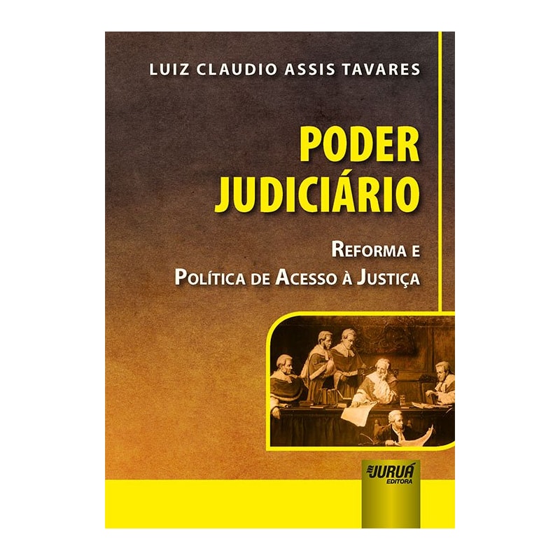 PODER JUDICIÁRIO - REFORMA E POLÍTICA DE ACESSO À JUSTIÇA