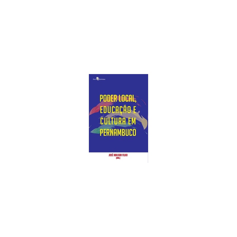 Poder local, educação e cultura em Pernambuco: olhares transversais
