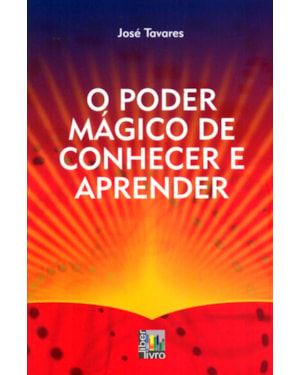 PODER MÁGICO DE CONHECER E APRENDER, O