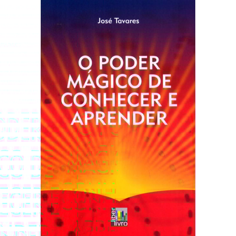 PODER MÁGICO DE CONHECER E APRENDER, O