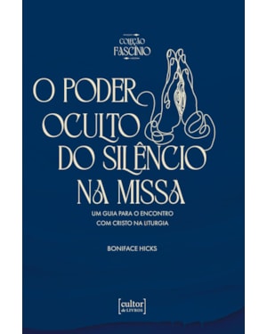 Poder oculto do silêncio na Missa