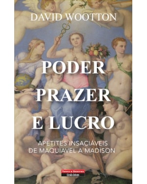 PODER, PRAZER E LUCRO
