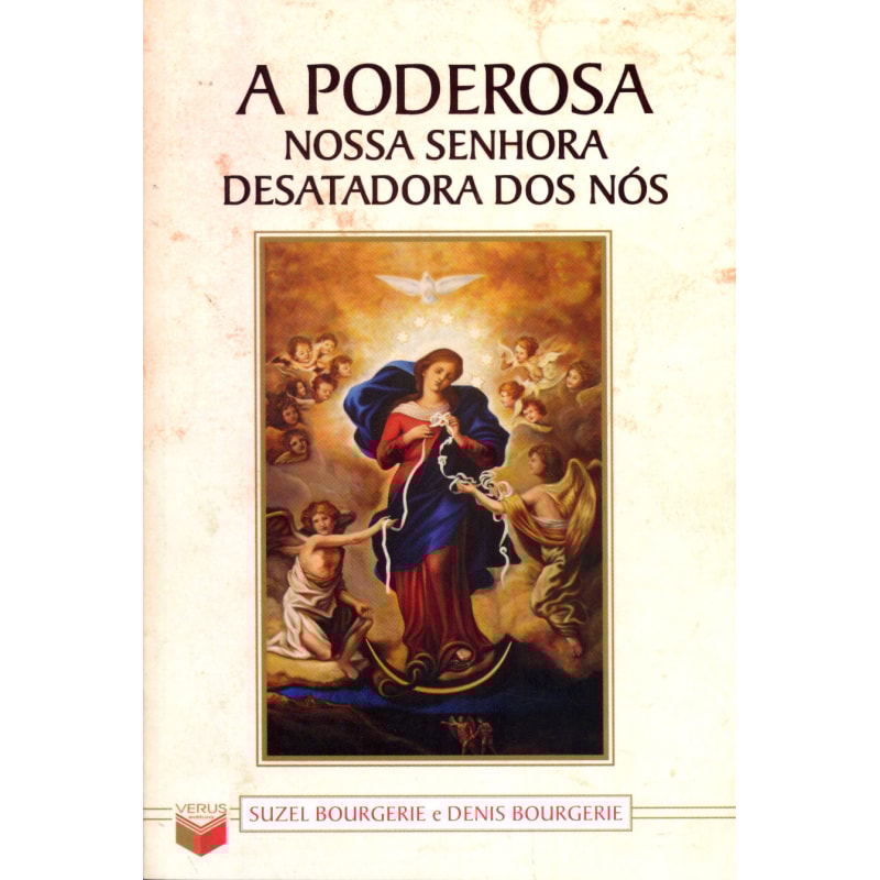 PODEROSA NOSSA SENHORA DESATADORA DOS NÓS, A