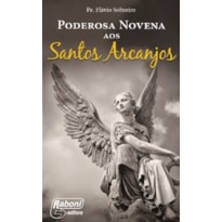 PODEROSA NOVENA DOS SANTOS ARCANJOS