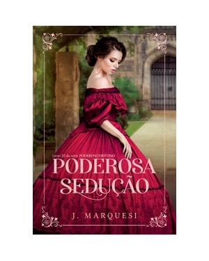 PODEROSA SEDUÇÃO: LIVRO III DA SÉRIE PODEROSO DESTINO