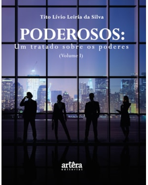 PODEROSOS: UM TRATADO SOBRE OS PODERES (VOLUME I)